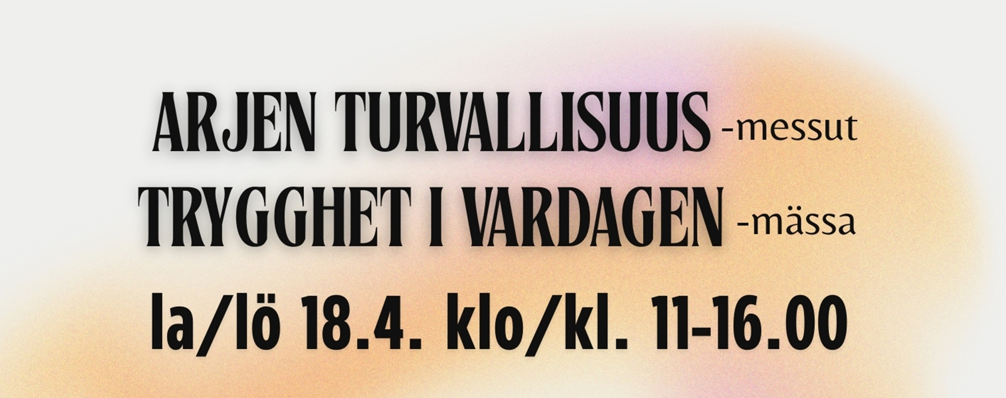 Arjen turvallisuus-messut teksti päivämäärällä 18.4. ja kellonajalla 11-16
